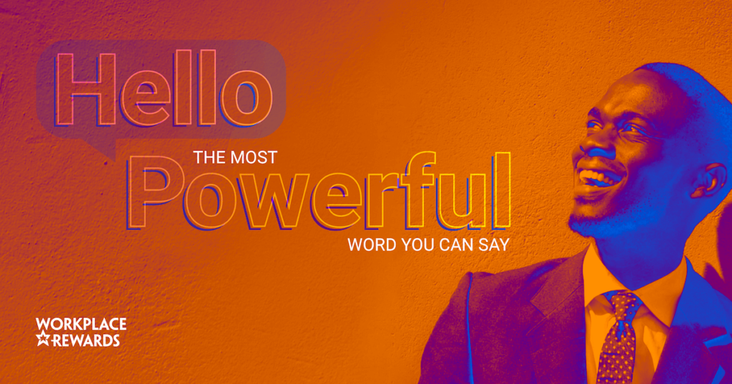 hello the most powerful word you can say