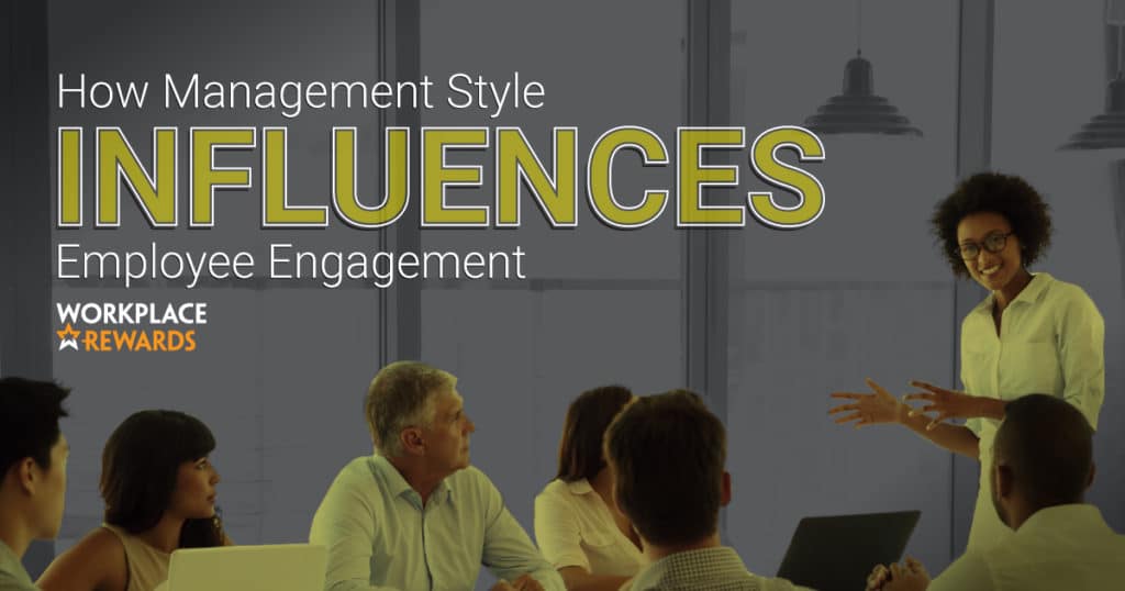 how management style influences employee engagement