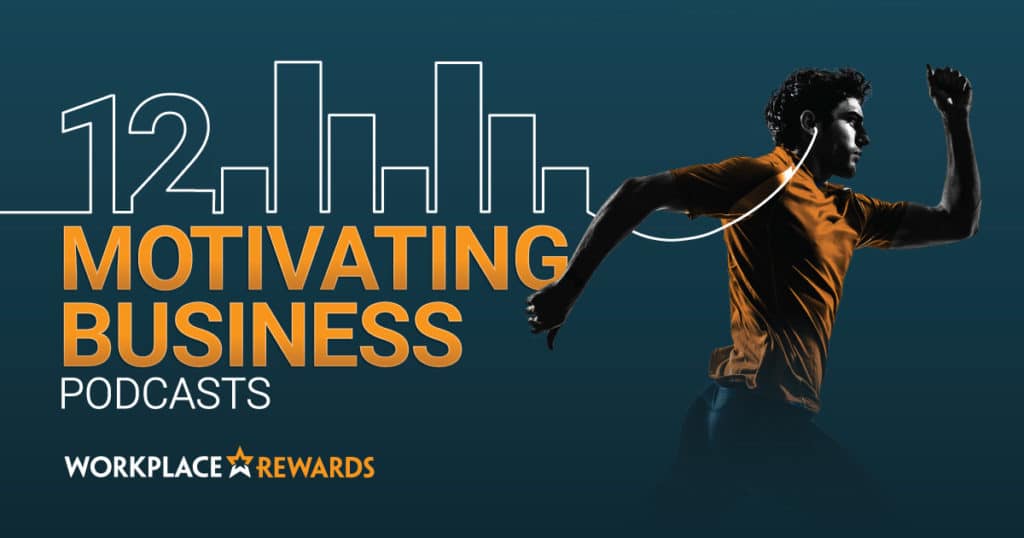 workplace rewards motivating business podcasts